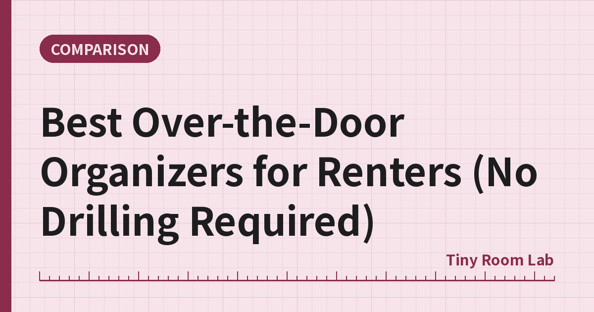 Best Over-the-Door Organizers for Renters (No Drilling Required)